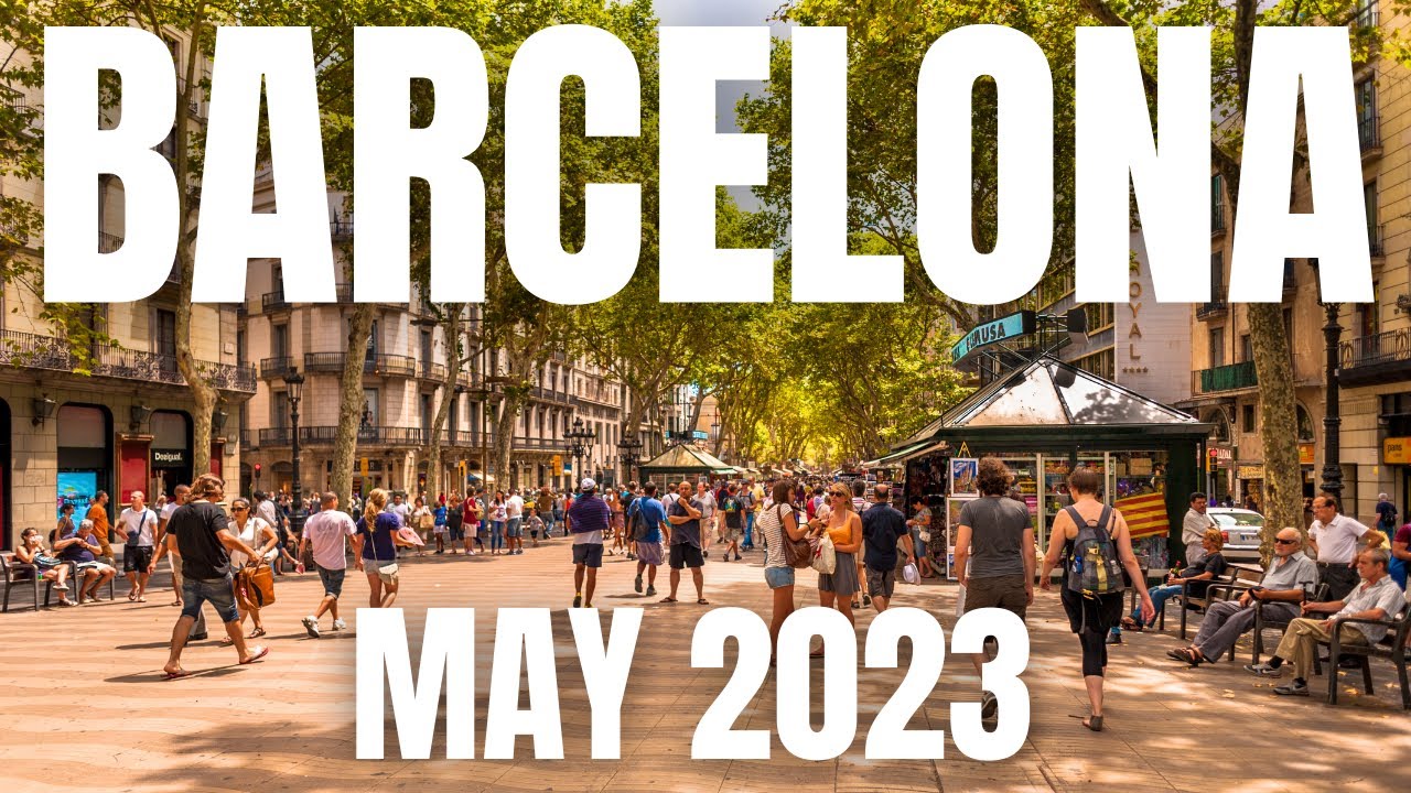 Barcelona Travel Guide for May 2023